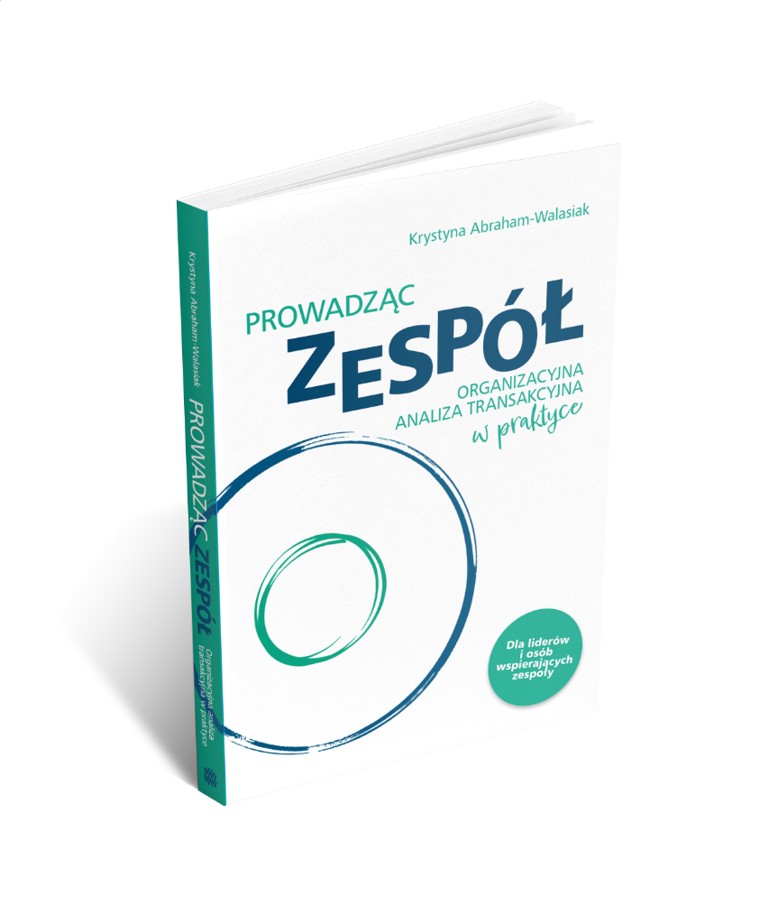 Prowadząc zespół. Organizacyjna analiza transakcyjna w praktyce.